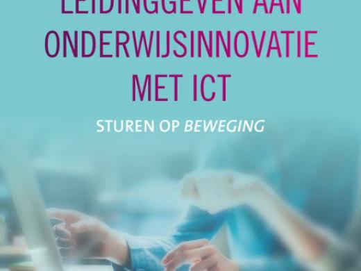 Leidinggeven aan onderwijsinnovatie met ict